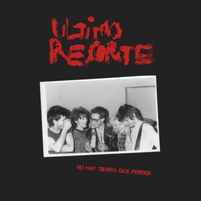 Ultimo Resorte No Hay Tiempo Que Perder Rare Spanish Punk Barcelona 1981-83 KBD