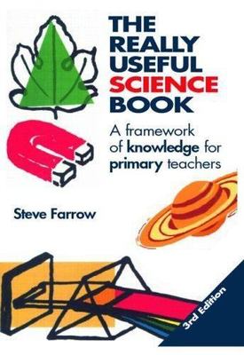 The Really Useful Science Book: A Framework of Knowledge for Primary Teachers