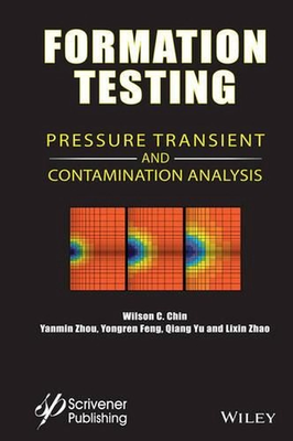 #ad Formation Testing: Pressure Transient and Contamination Analysis by Yanmin Zhou $249.74