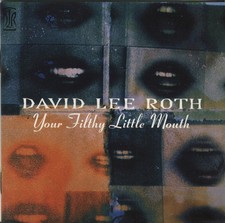 CD DAVID LEE ROTH - YOUR FILTHY LITTLE MOUTH ...