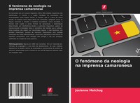 Josianne Matchug | O FenóMeno Da Neologia Na Imprensa Camaronesa | Taschenbuch