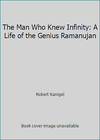 The Man Who Knew Infinity: A Life of the Genius Ramanujan by Robert Kanigel | eBay