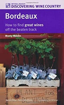 Bordeaux : How to Find Great Wines off the Beaten Track Hardcover