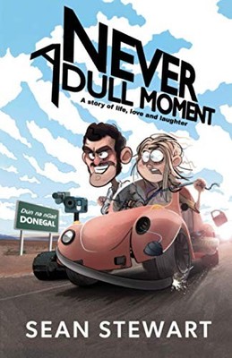 Never a Dull Moment: A story of life,..., Stewart, Sean