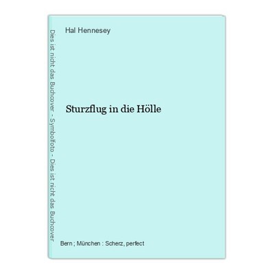 Sturzflug in die Hölle Hennesey, Hal:
