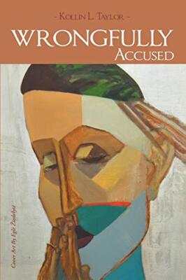 Wrongfully Accused: When Innocence Is Not Enough                               