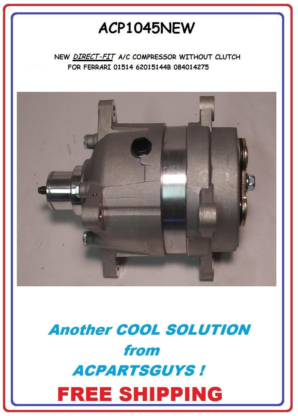 NEW A/C COMPRESSOR WITHOUT FOR CLUTCH FERRARI F550 62015144B 084014275