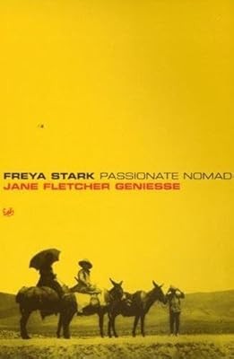 Freya Stark: Passionate Nomad, Geniesse, Jane Fletcher, Used; Good Book