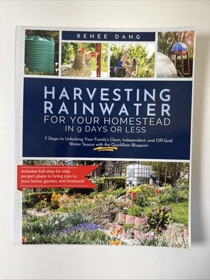 Harvesting Rainwater for Your Homestead in 9 Days or Less: 7 Steps to Unlocking