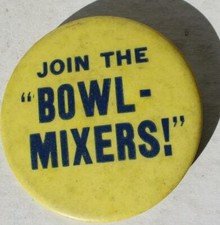 Bowling Join The Bowl Mixers Celluloid Pin Promotion Pin for Mixed League Bowler