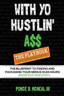 WITH YO HUSTLIN' A$$ - THE PLAYBOOK: THE BLUEPRINT Buch Independently published