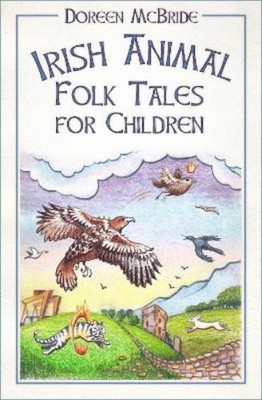 Doreen McBride Irish Animal Folk Tales for Children (Paperback) (UK IMPORT)