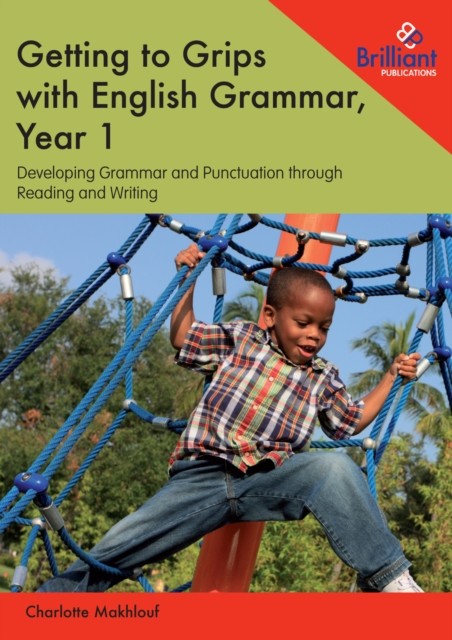 Getting to Grips with English Grammar, Year 1 by Charlotte Makhlouf