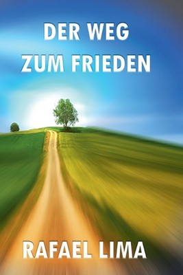 Der Weg zum Frieden by Rafael Lima Paperback Book