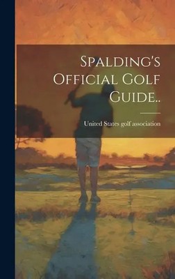 Spalding's Official Golf Guide.. | United States Golf Association From | Buch