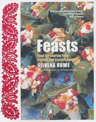 Feasts: Food for sharing from Central and Eastern Europe,Silvena