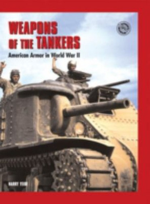 #ad Weapons of the Tankers : American Armor in World War II Hardcover $10.32