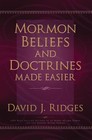 Mormon Beliefs and Doctrines Made Easier by David J Ridges: Used ...