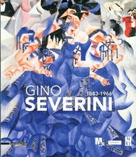 Gino Severini 1883-1996 - [Silvana Editoriale]