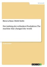 Der Aufstieg der schlanken Produktion. The machine that changed the world by Mar