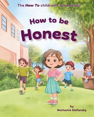How To be Honest (The How To children's book series)