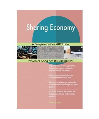Sharing Economy A Complete Guide - 2019 Edition, Gerardus Blokdyk