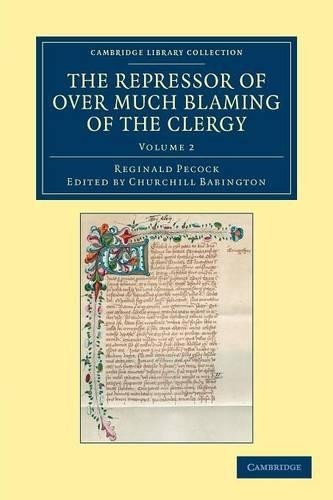 The Repressor of Over Much Blaming of the Clergy by Reginald ... - 9781108043052