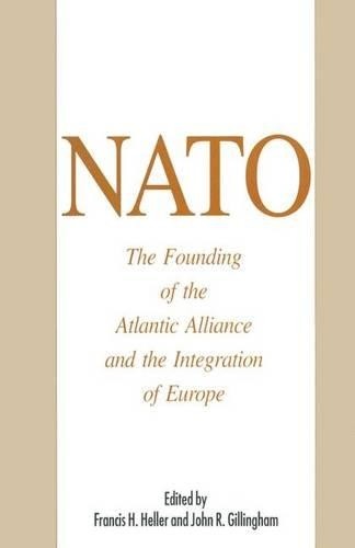 NATO: The Founding of the Atlantic Alliance and the Integrati... - 9781349219933