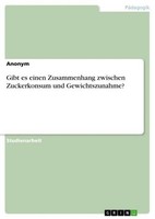 Gibt Es Einen Zusammenhang Zwischen Zuckerkonsum Und Gewichtszunahme? Anonym