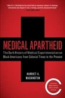 Medical Apartheid: The Dark History of Medical Experimentation on Black: Used