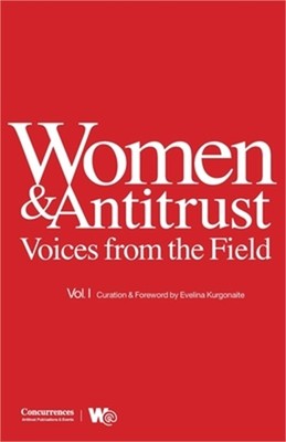 Women & Antitrust: Voices from the Field, Vol. I (Paperback or Softback)