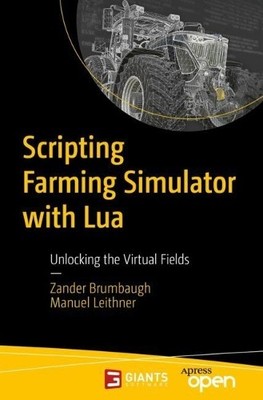 Scripting Farming Simulator with Lua - 9798868800597