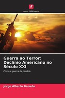 Jorge Alberto Barreto | Guerra Ao Terror: DeclíNio Americano No SéCulo XXI