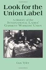 LOOK FOR THE UNION LABEL: HISTORY OF THE INTERNATIONAL By Gus Tyler **Mint**