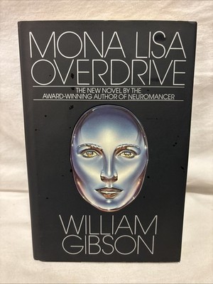 Mona Lisa Overdrive William Gibson, 1988 VG HC 1st Edition 1st Printing Signed