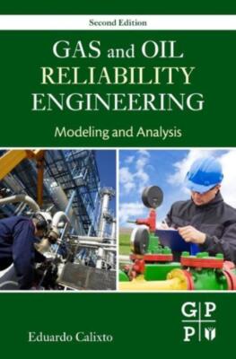 Gas And Oil Reliability Engineering: Modeling And Analysis
