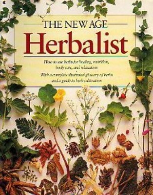 The New Age Herbalist: How to Use Herbs for Healing, Nutrition, Bod - ACCEPTABLE