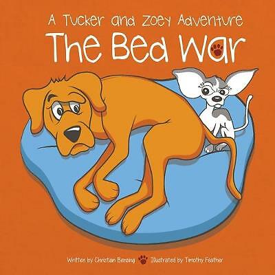 The Bed War: A Tucker and Zoey Adventure by Christian Bensing (Paperback, 2019)