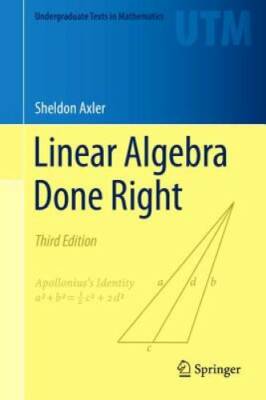 Linear Algebra Done Right (Undergraduate Texts in Mathematics) - GOOD
