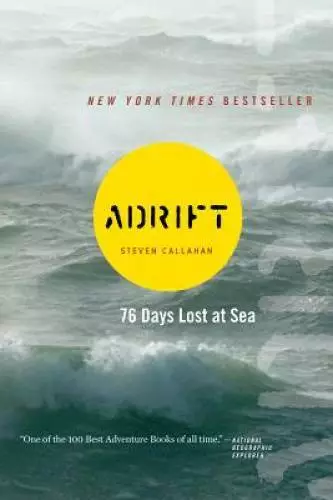 Adrift: Seventy-six Days Lost at Sea - Paperback By Callahan, Steven - GOOD