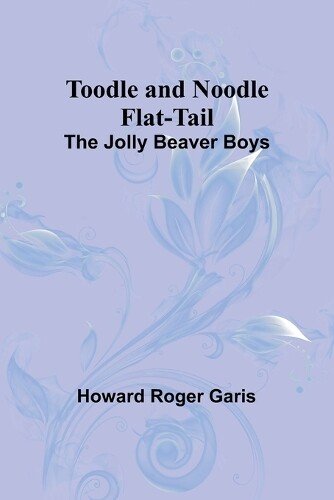 Howard Roger Garis Toodle and Noodle Flat-tail (Tascabile)