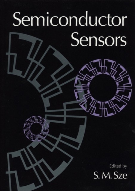 Semiconductor Sensors Sze Hardback Wiley–Blackwell 9780471546092