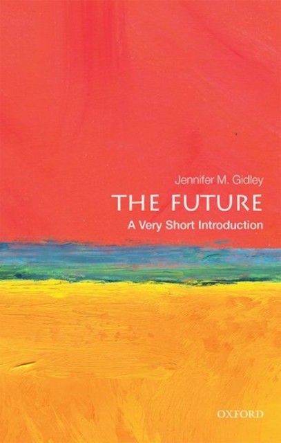The Future A Very Short Introduction by Jennifer M. ) Gidley (Paperback Book) - Image 2