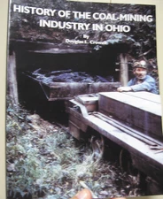 1995 History of Ohio Coal Mining Industry by Douglas Crowell, 200+ pg Bulletin72