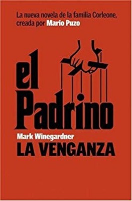 El Padrino : La Venganza Mark Winegardner