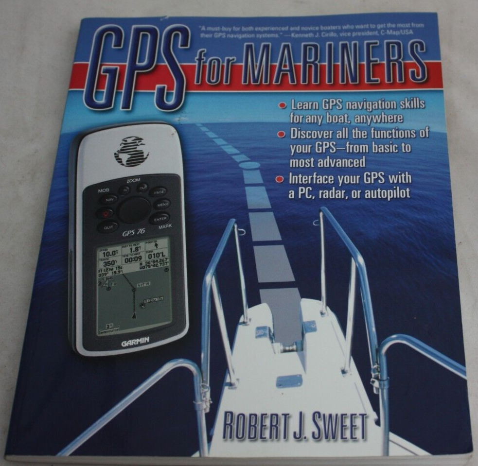 Boating GPS Training Manual for GPS for Mariners by Robert J Sweet