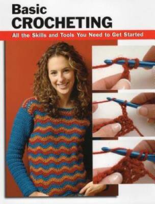 Basic Crocheting: All the Skills and Tools You Need to Get Started  - ACCEPTABLE