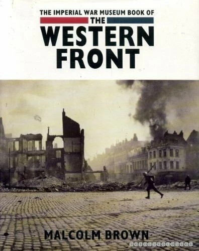 Imperial War Museum Book Of The Western Front by Brown, Malcolm Hardback Book