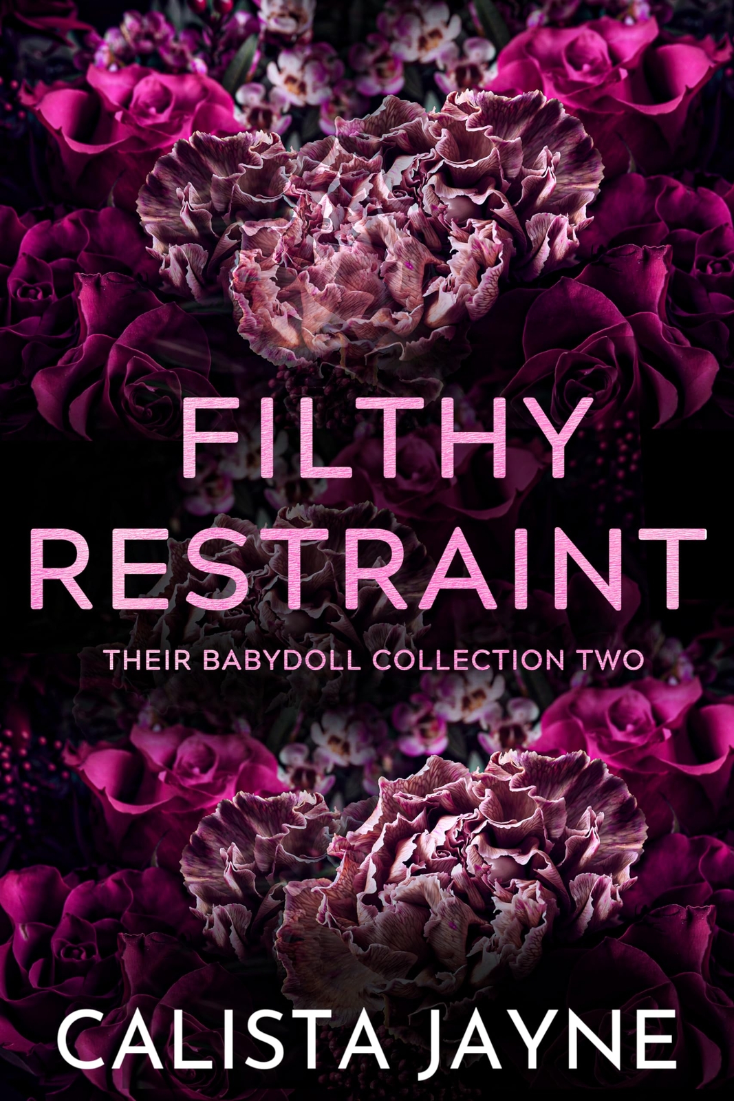 Calista Jayne Filthy Restraint (Tascabile) Their Babydoll