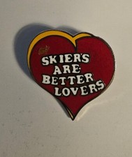 SKIERS ARE BETTER LOVERS SKI PIN.